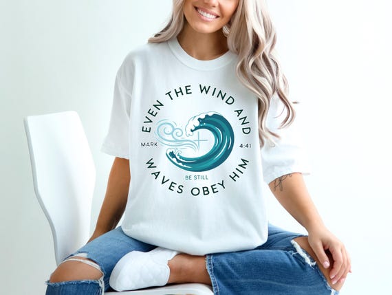Christian T-Shirt Mark 4:41 Even the Wind and Waves Obey Him, Scripture Be Still Tee Faith Graphic Shirt Bible Verse Religious Gift