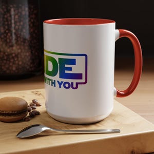 Pride Accent Coffee Mug: Celebrate Diversity, LGBTQ+ Gift, Rainbow Mug for Pride Month, Fun Coffee Cup, Be With You
