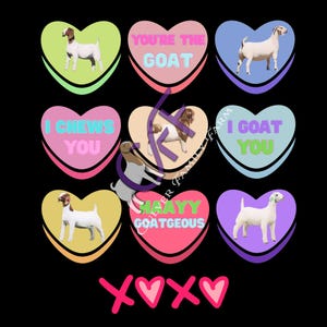 May include: A black background features nine heart-shaped designs with goat illustrations and phrases like "You're the Goat" and "I Chews You." The design includes XOXO symbols in pink.