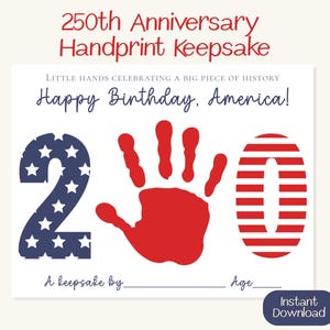 May include: A patriotic handprint keepsake for the 250th anniversary, featuring a red handprint, a number 2 with a blue star pattern, and a number 0 with red stripes. The text reads "Happy Birthday, America!" and "Instant Download."