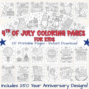 May include: A collection of 25 printable coloring pages for kids, themed around the 4th of July. The pages feature patriotic designs, including fireworks, flags, and the Statue of Liberty. The text includes "4th of July Coloring Pages for Kids" and "250 Year Anniversary Designs!"