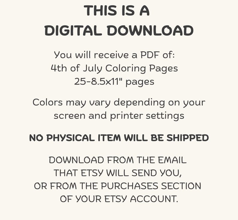 May include: Cream-colored digital download announcement with black text. The text states it is a digital download of 4th of July coloring pages, 25 pages at 8.5x11 inches. It also notes that no physical item will be shipped.