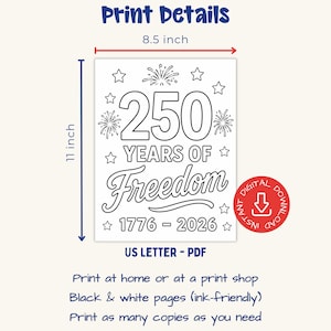 May include: Black and white printable design with the text "250 Years of Freedom" and the years 1776-2026. The design is 8.5 inches wide and 11 inches tall. Includes stars and fireworks illustrations. Digital download.