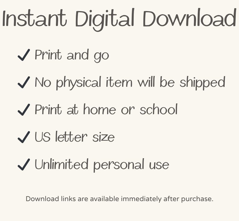 May include: Cream-colored digital download graphic with the text "Instant Digital Download." Bullet points state: Print and go, no physical item shipped, print at home, US letter size, and unlimited personal use. The bottom text says, "Download links are available immediately after purchase."