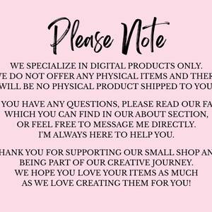 May include: A pink background with black handwritten text that reads "Please Note." The text below states that the shop specializes in digital products only and does not offer physical items. It also thanks customers for their support.