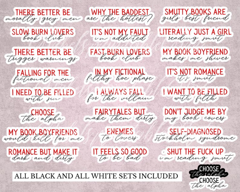 May include: A collection of white stickers with black and red text. The stickers feature various phrases related to romance novels and book clubs, such as "Slow Burn Lovers" and "My Book Boyfriend." The phrase "All Black and All White Sets Included" is also present.