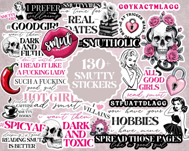 May include: A collection of over 130 stickers with various designs and text. The stickers feature skulls, lips, roses, and phrases like "Dark and Filth" and "Smutty Vibes." The color palette includes pink, black, and white.