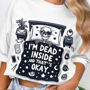 I&#39;m Dead Inside Skeleton PNG, Funny Skeleton Shirt Design, Goth Humor T-Shirt Sublimation PNG, Digital Download Halloween Shirt