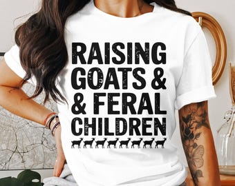 Funny Goat Mama PNG: Raising Goats & Feral Children Sublimation Design