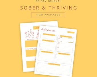 May include: A printable 30-day journal titled "Sober & Thriving" with a yellow background and red and white illustrations. The journal includes prompts for daily reflection and coping strategies.