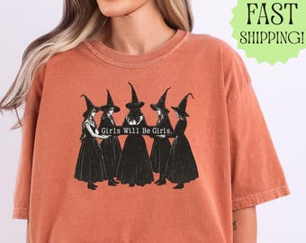 Comfort Colors Girls Will Be Girls Shirt, Witch Halloween T-Shirt, Vintage Witchy Shirt, Gift for Her, Feminist Witch Tee, Spooky Season Top