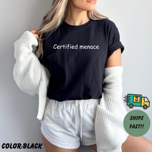 Comfort Colors® Certified menace Shirt, Funny Mom Shirt, Sarcastic Shirt, Adult Humor Shirt, Sarcasm Shirt, Shirt for Women, Trendy Shirt