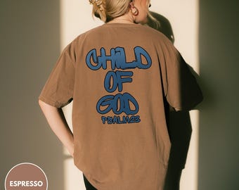 Comfort Colors Child of God T-Shirt, Christian Bible Verse Tee, Religious Top, Daughter of the King Shirt, Love Like Jesus Apparel