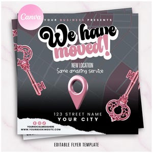 May include: A flyer template with the text "We have moved!" in black and pink. The flyer includes a pink location pin, decorative keys, and contact information. The Canva logo is in the upper left corner.