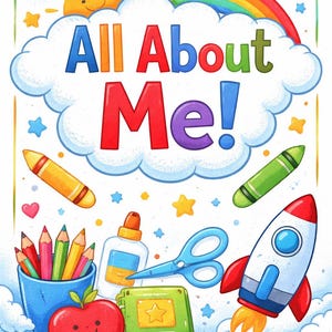 May include: A colorful illustration with the text "All About Me!" features a smiling sun, rainbow, crayons, pencils, scissors, a rocket, and an apple. The image is designed with a playful, educational theme, perfect for children's projects.