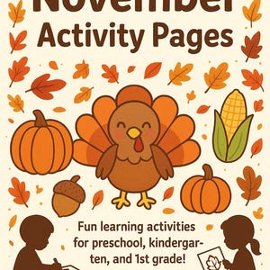 Op de afbeelding: Een herfstillustratie met de tekst "November Activity Pages". Het bevat een kalkoen, pompoenen, maïs en bladeren. De tekst luidt: "Leuke leeractiviteiten voor kleuterschool, kleuters en groep 3!"