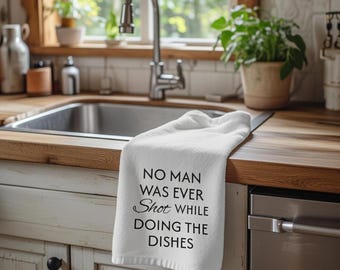 No Man Was Ever Shot Humorous Hand Towel | Funny Quote Kitchen Towel
