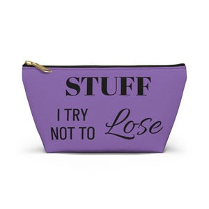 Stuff I Try Not to Lose Accessory Pouch | Funny Zipper Bag | Everyday Essentials Organizer | Sarcastic Travel Makeup or Pencil Bag