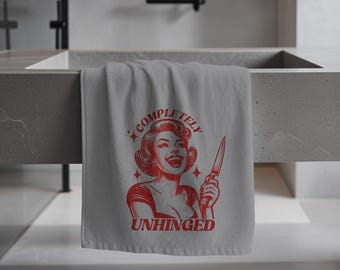 Unhinged Hand Towel | Funny Sarcastic Bathroom Decor | Dark Humor Kitchen Towel | Unapologetic Home Accent