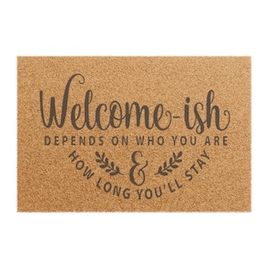Welcome-ish Doormat | Funny Doormat for Porch, Entryway or Front Door | Sarcastic Outdoor Rug | Housewarming Gift Idea