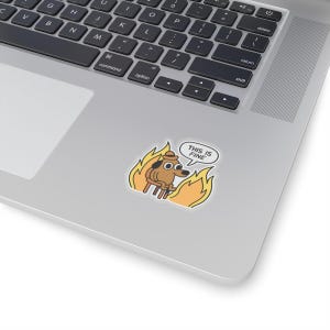 Funny &quot;This is Fine&quot; Dog Sticker - Meme Vinyl for Laptops, Water Bottles & More