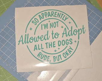 Funny Dog Lover Vinyl Decal: Adopt All the Dogs - Car, Laptop, Tumbler