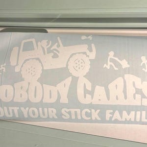 Jeep Nobody Cares About Your Stick Family