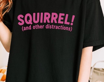 SQUIRREL! (and other distractions) ADHD Comfort Colors T-shirt