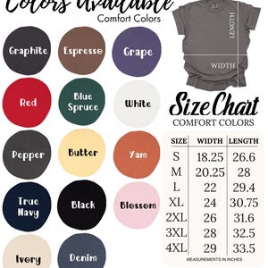 May include: A colour chart displaying options such as Graphite, Red, and Black. A size chart shows measurements in inches for Comfort Colors t-shirts, from S to 4XL. The text "Colors Available" is at the top of the image.