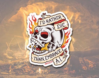 Rather Die Than Embrace AI Skull Tattoo Sticker
