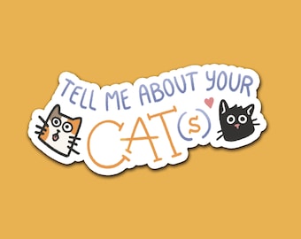 Tell Me About Your Cat Sticker