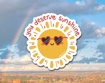 You Deserve Sunshine Happy Motivational Sticker