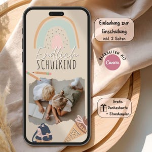 May include: A smartphone screen displays a school-themed invitation design. The design features a pastel rainbow, the words "Endlich SCHULKIND", and illustrations of children, pencils, and a backpack. Additional text includes "Einladung zur Einschulung" and "Bearbeiten mit Canva".