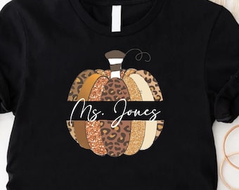 Custom Teacher Pumpkin Shirt, Teacher Name Shirt, Teacher Pumpkin Shirt, Teacher Fall Shirts, Autumn Teacher Tee, Personalized Pumpkin Shirt