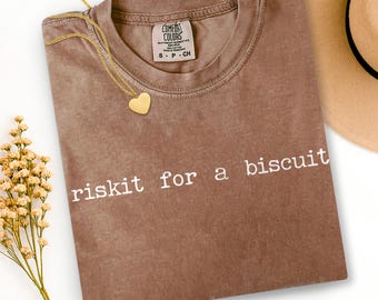 Funny Shirt, “Risk It For a Biscuit” T-Shirt, Meme Tee, Motivational Shirt, Trendy Graphic Tee, Gift for Entrepreneurs, Comfort Colors Shirt