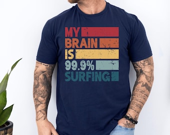 Surfing T-Shirt, My Brain Is 99.9% Surfing Tee, Funny Beach Shirt, Gift for Surfers, Retro Graphic Tee, Ocean Lover Shirt, Summer Vibes