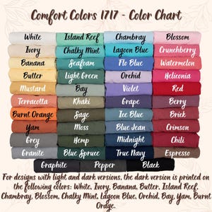 May include: Color chart of Comfort Colors 1717 t-shirts, displaying a variety of colors such as white, blue, pink, and green. The chart includes color names like "Chambray," "Blossom," and "Espresso." Text at the bottom indicates dark versions are printed on specific colors.
