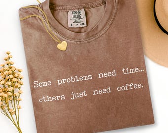 Funny Shirt, Coffee Humor T-Shirts, Coffee Lover T-Shirts, Gift for Coffee Lover, Coworker Gift, Coffee Addict Tee