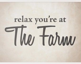 Relax You're At The Farm.  Printable Wall Decor and SVG File. Summer Decor for Your Home or Cottage. Easy Instant Download DIY Home Decor