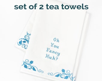 Oh You Fancy Huh? Set of 2 Printed Tea Towels. Vintage Vibe, Funny Saying, Cross Stitch Pattern, Organic Cotton Hemp or Canvas 17” X 26”