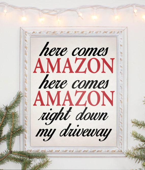 Here Comes Amazon Right Down My Driveway Funny Christmas Etsy