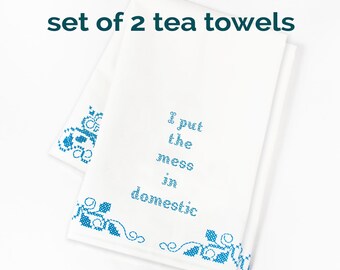 I Put the Mess in Domestic. Set of 2 Printed Funny Kitchen Towels. Tea Towel, Dish Towels, Hand Towel, Kitchen Housewarming Hostess Gift
