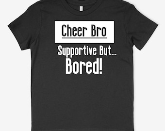 Cheer Bro Supportive but Bored