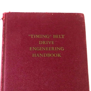 Timing Belt Drive Engineering Handbook, Vintage 1954 Book, Richard Case