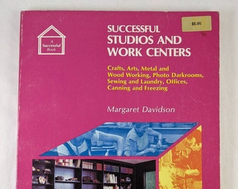 Successful Studios and Work Centers, Margaret Davison, Vintage 1977 Layout and Plan Book, Space Utilization