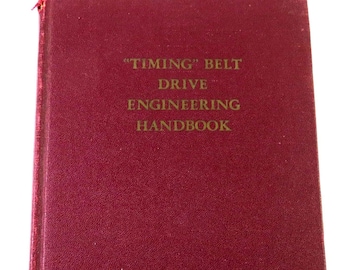 Timing Belt Drive Engineering Handbook, Vintage 1954 Book, Richard Case