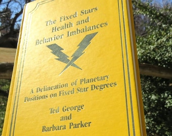 Les étoiles fixes, les déséquilibres de la santé et du comportement, livre d'astrologie spirituelle vintage 1985, Ted George, Barbara Parker