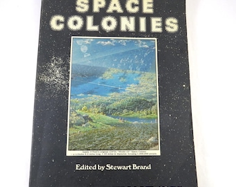 Space Colonies, A CoEvolution Book, Stewart Brand, 1977, Vivre dans des colonies spatiales, Collaboration entre scientifiques et astronautes