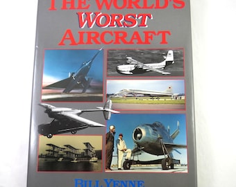 World's Worst Aircraft, Bill Yenne, Illustrated Coffee Table Book, WWI WW2