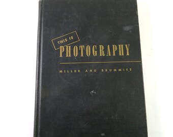 This Is Photography, 1945 First Edition, Miller and Brummitt, ex Library Book San Luis Obispo High School